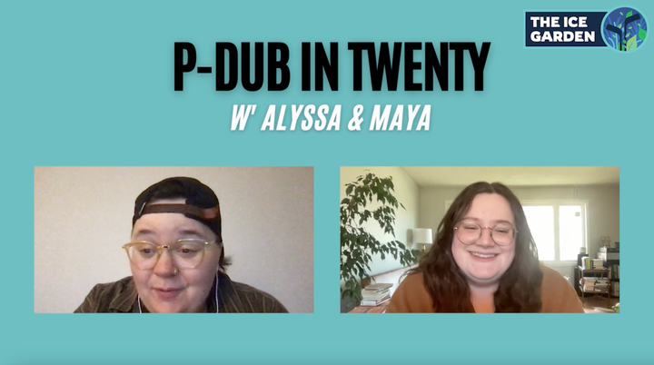 Alyssa and Maya during Episode 24 of P-Dub in Twenty